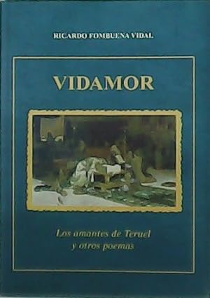Imagen del vendedor de Vidamor. Los amantes de Teruel y otros poemas. a la venta por Librera y Editorial Renacimiento, S.A.