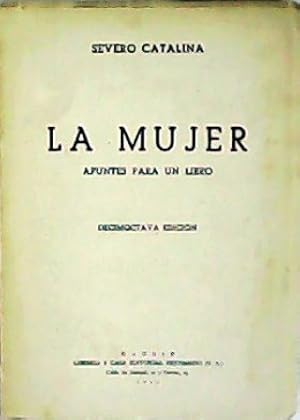 Seller image for La mujer. Apuntes para un libro. for sale by Librera y Editorial Renacimiento, S.A.