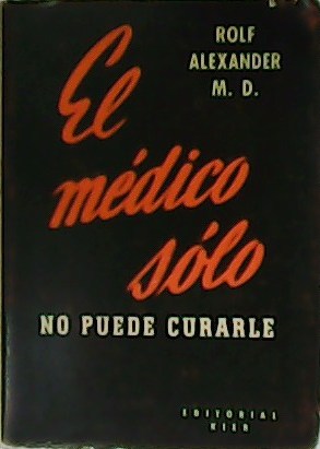 Image du vendeur pour El mdico slo no puede curarle. mis en vente par Librera y Editorial Renacimiento, S.A.