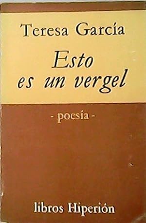 Imagen del vendedor de Esto es un vergel. Poesa. Prlogo de Armando Lpez Salinas. a la venta por Librera y Editorial Renacimiento, S.A.
