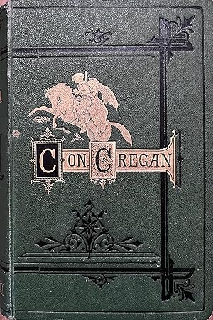 The Confessions of Con. Cregan: The Irish Gil Blas.