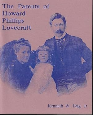 Bild des Verkufers fr THE PARENTS OF HOWARD PHILLIPS LOVECRAFT zum Verkauf von Books from the Crypt