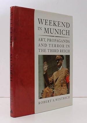 Imagen del vendedor de Weekend in Munich. Art, Propaganda and Terror in the Third Reich. NEAR FINE COPY IN UNCLIPPED DUSTWRAPPER a la venta por Island Books