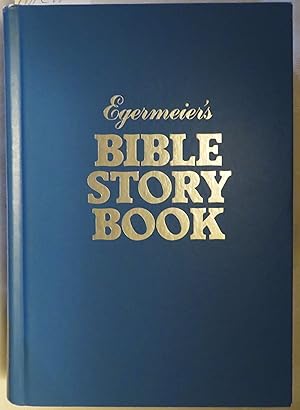 Seller image for Egermeier's Bible Story Book: a Complete Narration from Genesis to Revelation for Young and Old for sale by Book Catch & Release