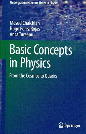 Immagine del venditore per Basic Concepts in Physics: From the Cosmos to Quarks (Undergraduate Lecture Notes in Physics). venduto da Antiquariat Bernhardt