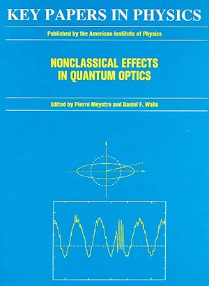 Seller image for Nonclassical Effects in Quantum Optics: A Collection of Reprints (Key Papers in Physics). for sale by Antiquariat Bernhardt