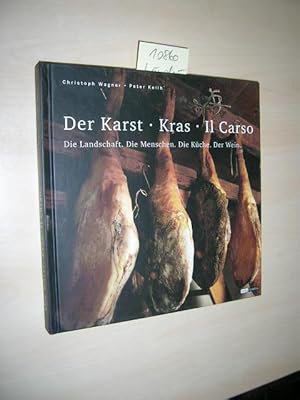 Der Karst.Kras.Il carso. Die Landschaft, die Menschen, die Küche, der Wein.