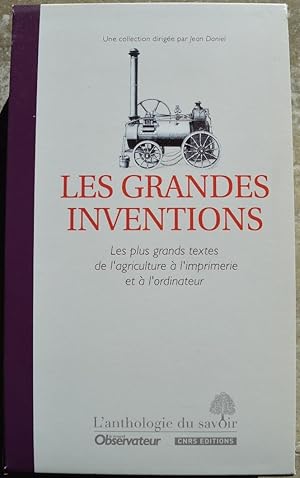 Les grandes inventions. Les plus grands textes de l'agriculture à l'imprimerie et à l'ordinateur.