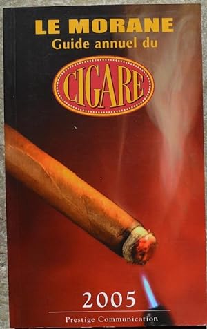 Seller image for Le Morane. Guide annuel du cigare. 2005. for sale by Librairie les mains dans les poches