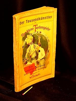 Der Tausendkünstler - Eine reichhaltige Sammlung von leicht ausführbaren, höchst interessanten un...