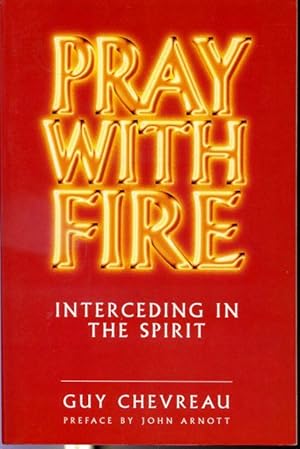 Seller image for Pray With Fire : Interceding in the Spirit for sale by Librairie Le Nord