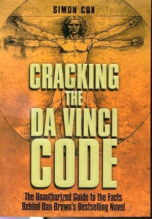 Seller image for Cracking The Da Vinci Code : The Unauthorized Guide to the Facts Behind Dan Brown's Bestselling Novel for sale by Librairie Le Nord