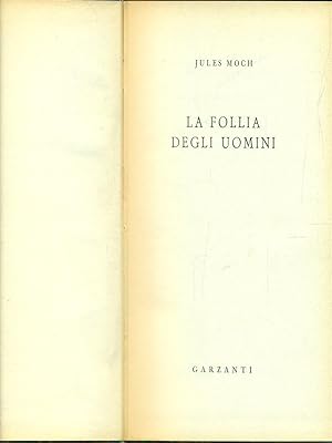 Bild des Verkufers fr La follia degli uomini zum Verkauf von Librodifaccia