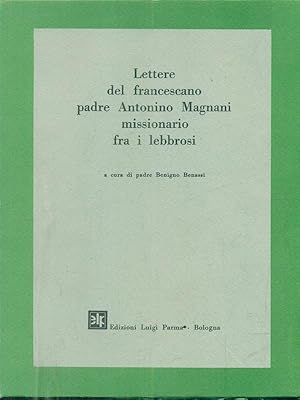 Bild des Verkufers fr Lettere del francescano padre Antonino Magnani missionario fra i lebbrosi zum Verkauf von Librodifaccia