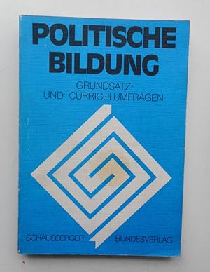 Bild des Verkufers fr Politische Bildung. Grundsatz- und Curriculumfragen. zum Verkauf von Der Buchfreund