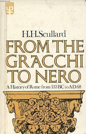 Imagen del vendedor de FROM THE GRACCHI TO NERO, A History of Rome from 133 B.C. to A.D. 68 a la venta por Le-Livre