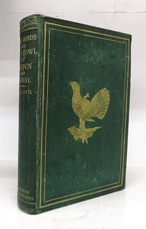 The Game Birds and Wild Fowl of Sweden and Norway; with an Account of the Seals and Salt-Water Fi...