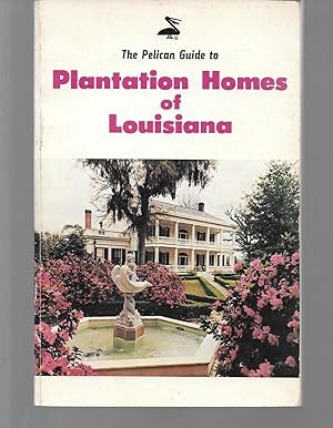 Bild des Verkufers fr the pelican guide to plantation homes of louisiana zum Verkauf von Thomas Savage, Bookseller