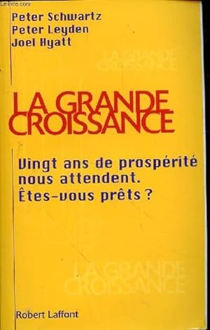 Seller image for LA GRANDE CROISSANCE - VINGT ANS DE PROSPERITE NOUS ATTENDENT- ETES VOUS PRETS? for sale by Le-Livre