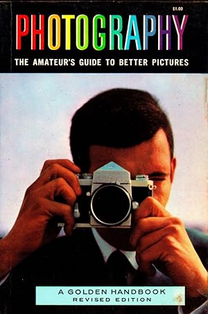 Bild des Verkufers fr Photography: The Amateur's Guide to Better Pictures [A Golden Handbook] zum Verkauf von Kenneth Mallory Bookseller ABAA