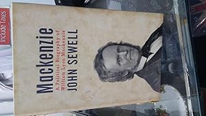 Seller image for MACKENZIE A Political Biography of William Lyon Mackenzie (Signed copy) for sale by Paraphernalia Books 'N' Stuff
