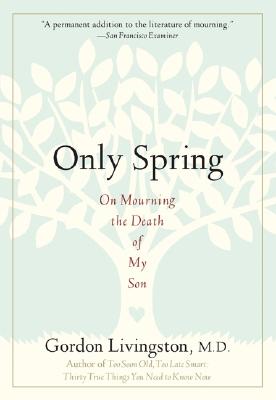 Bild des Verkufers fr Only Spring: On Mourning the Death of My Son (Paperback or Softback) zum Verkauf von BargainBookStores