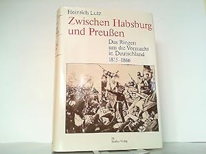 Imagen del vendedor de Zwischen Habsburg und Preuen. Deutschland 1815 - 1866. Die Deutschen und ihre Nation. a la venta por Antiquariat Ehbrecht - Preis inkl. MwSt.