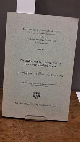 Seller image for Die Bedeutung der Eigenarbeit im Privatwald Niedersachsens. Georg-August-Universitt Gttingen. Forstliche Fakultt: Schriften aus der Forstlichen Fakultt der Universitt Gttingen und der Nordwestdeutschen Forstlichen Versuchsanstalt ; Bd. 79 for sale by Kepler-Buchversand Huong Bach