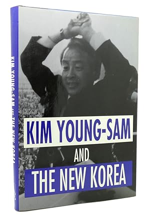 Immagine del venditore per KIM YOUNG-SAM AND THE NEW KOREA venduto da Rare Book Cellar
