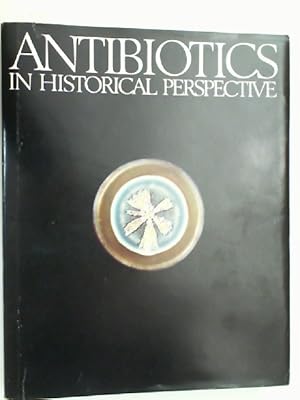 Bild des Verkufers fr Antibiotics in Historical Perspective, zum Verkauf von Antiquariat Maiwald