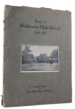 Seller image for STORY OF MELBOURNE HIGH SCHOOL 1905-1921 for sale by Kay Craddock - Antiquarian Bookseller