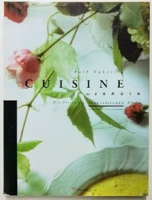 Bild des Verkufers fr Cuisine du Jardin. Die Poesie der vegetarischen Kche. zum Verkauf von KULTur-Antiquariat