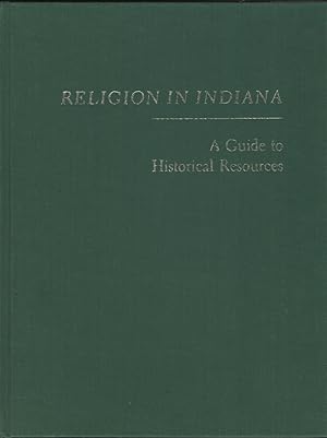 Religion in Indiana A Guide to Historical Resources