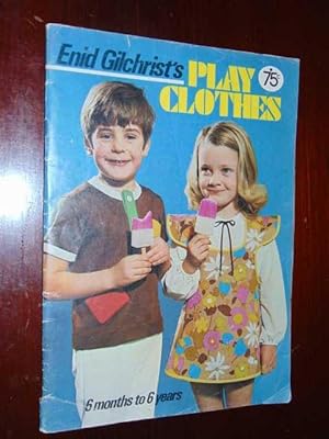 Seller image for Enid Gilchrist's Play Clothes for sale by Serendipitous Ink