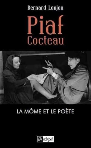 Immagine del venditore per Piaf-Cocteau, la mme et le pote venduto da Chapitre.com : livres et presse ancienne