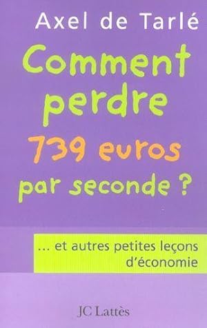 Comment perdre 739 euros par seconde ?