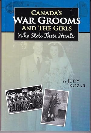 Imagen del vendedor de Canada's War Grooms and the Girls Who Stole Their Hearts a la venta por John Thompson