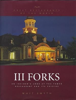 III Forks: An Insider's Look at the Famed Restaurant and Its Cuisine