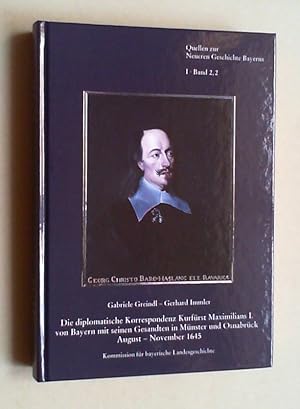 Bild des Verkufers fr Die diplomatische Korrespondenz Kurbayerns zum Westflischen Friedenskongress. Bd. II: Die diplomatische Korrespondenz Kurfrst Maximillians I. von Bayern mit seinen Gesandten in Mnster und Osnabrck. Teilband 2: August - November 1645. zum Verkauf von Antiquariat Sander