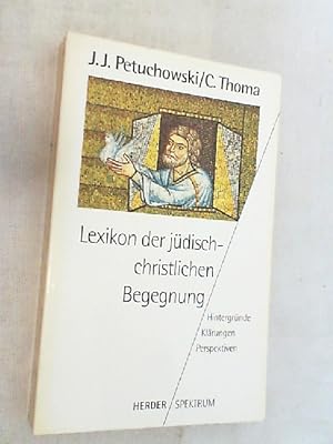 Seller image for Lexikon der jdisch-christlichen Begegnung : Hintergrnde - Klrungen - Perspektiven. for sale by Versandantiquariat Christian Back