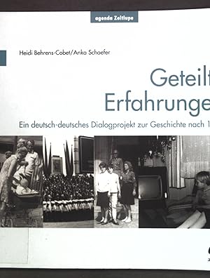 Bild des Verkufers fr Geteilte Erfahrungen : ein deutsch-deutsches Dialogprojekt zur Geschichte nach 1945. Agenda-Zeitlupe ; 4 zum Verkauf von books4less (Versandantiquariat Petra Gros GmbH & Co. KG)