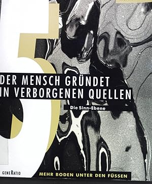 Bild des Verkufers fr Der Mensch grndet in verborgenen Quellen : die Sinn-Ebene Mehr Boden unter den Fssen, Band 5; zum Verkauf von books4less (Versandantiquariat Petra Gros GmbH & Co. KG)