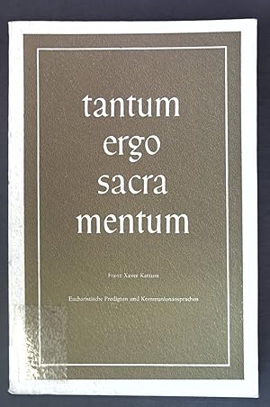 Seller image for Tantum ergo sacramentum: Eucharistische Predigten und Kommunionansprachen; for sale by books4less (Versandantiquariat Petra Gros GmbH & Co. KG)