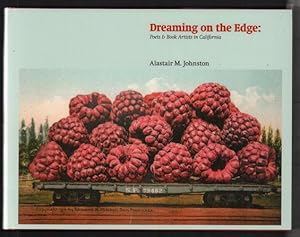 Dreaming on the Edge: Poets & Book Artists in California