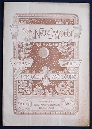 The New Moon: A People's Magazine April 1893 vol. 12 no. 6