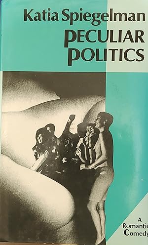Immagine del venditore per Peculiar Politics: A Romantic Comedy venduto da Shore Books