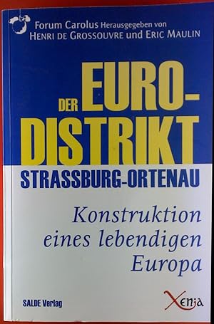 Bild des Verkufers fr Der Eurodistrikt. Strassburg-Ortenau. Konstruktion eines lebendigen Europa / Eurodistrict. Strasbourg-Ortenau. La construction de l`Europe reelle. zum Verkauf von biblion2