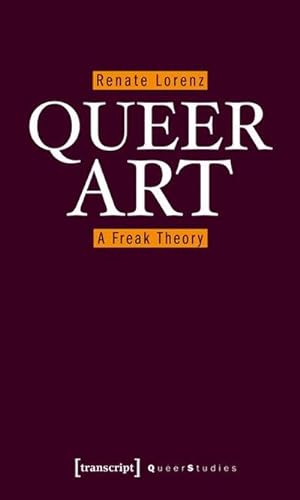 Seller image for Queer Art : A Freak Theory for sale by AHA-BUCH GmbH