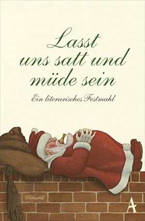 Immagine del venditore per Lasst uns satt und mde sein: Ein literarisches Festmahl : Ein literarisches Festmahl venduto da AHA-BUCH