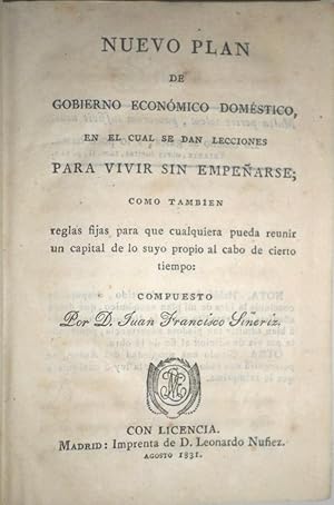 Nuevo plan de gobierno económico doméstico, en el cual se dan lecciones para vivir sin empeñarse;...